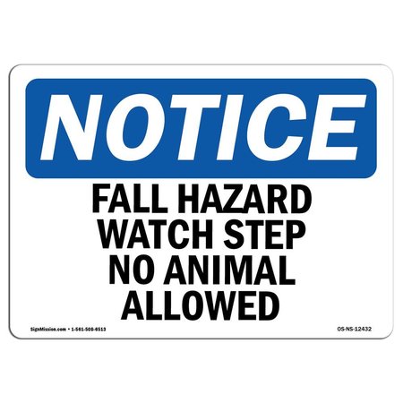 SIGNMISSION OSHA Sign, Fall Hazard Watch Step No Animals Allowed, 10in X 7in Aluminum, 10" W, 7" H, Landscape OS-NS-A-710-L-12432